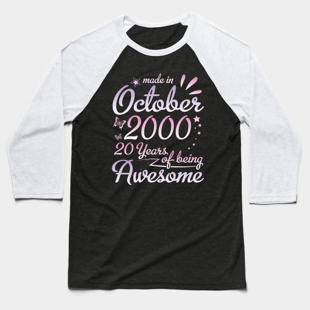 Made In October 2000 Happy Birthday To Me Nana Mommy Aunt Sister Daughter 20 Years Of Being Awesome Baseball T-Shirt by DainaMotteut